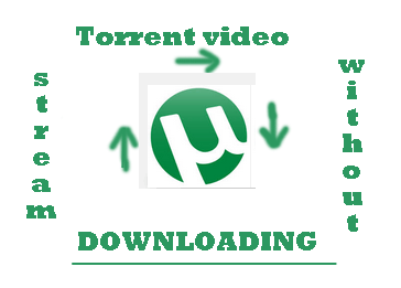 How to Stream Torrent Videos without downloading them..!!!