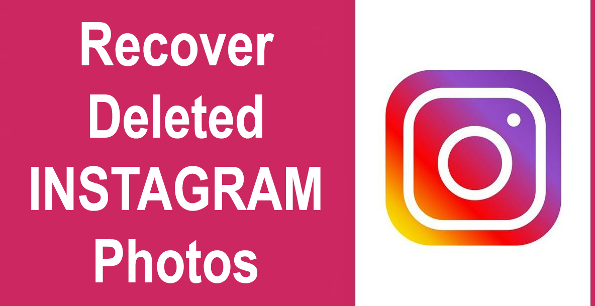 How To Recover Deleted Instagram Photos