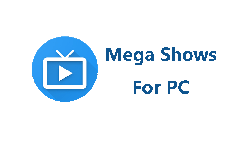 download Mega Shows for PC