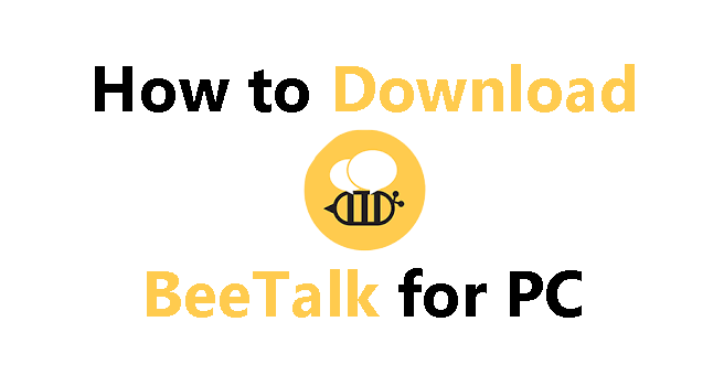 How to Download Beetalk for PC